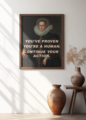 Art Prints of You've proven you're a human. Continue your action.