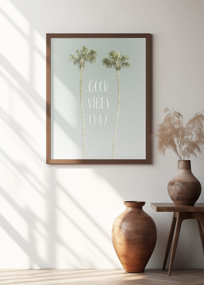 Art Prints of Good vibes only | Idyllic Palm Trees