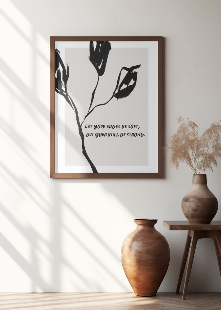 Soft Edges, Strong Will