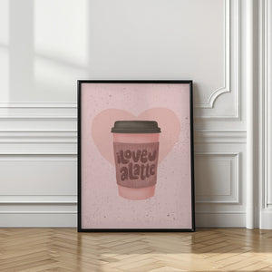 Art Prints of Love you a Latte