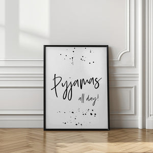 Art Prints of PYJAMAS ALL DAY