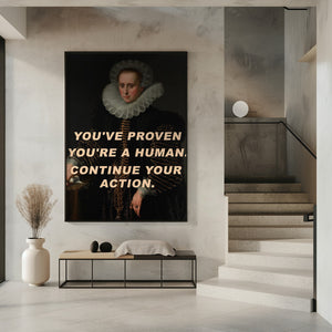 Art Prints of You've proven you're a human. Continue your action.