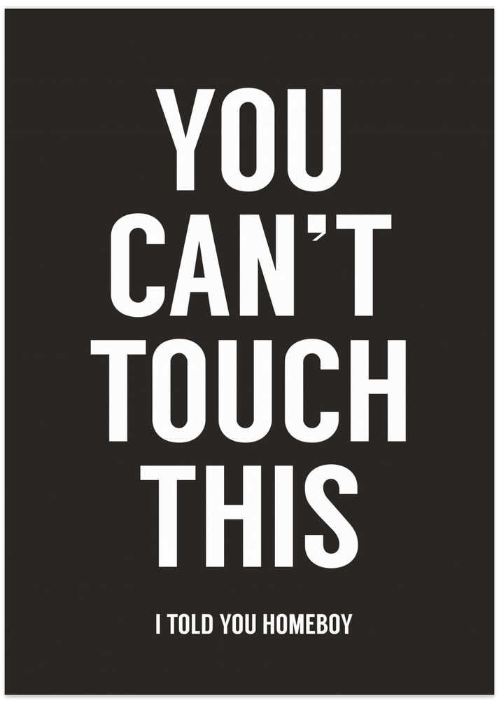 You can't touch this