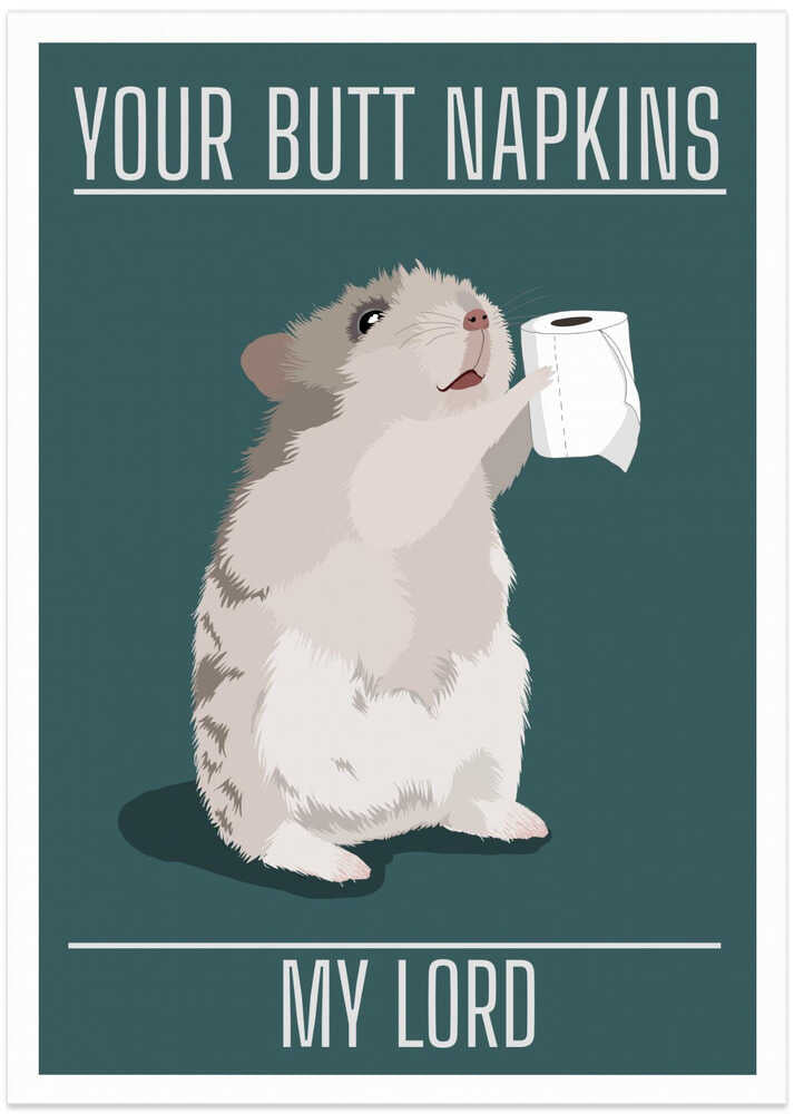 Your Butt Napkins My Lord