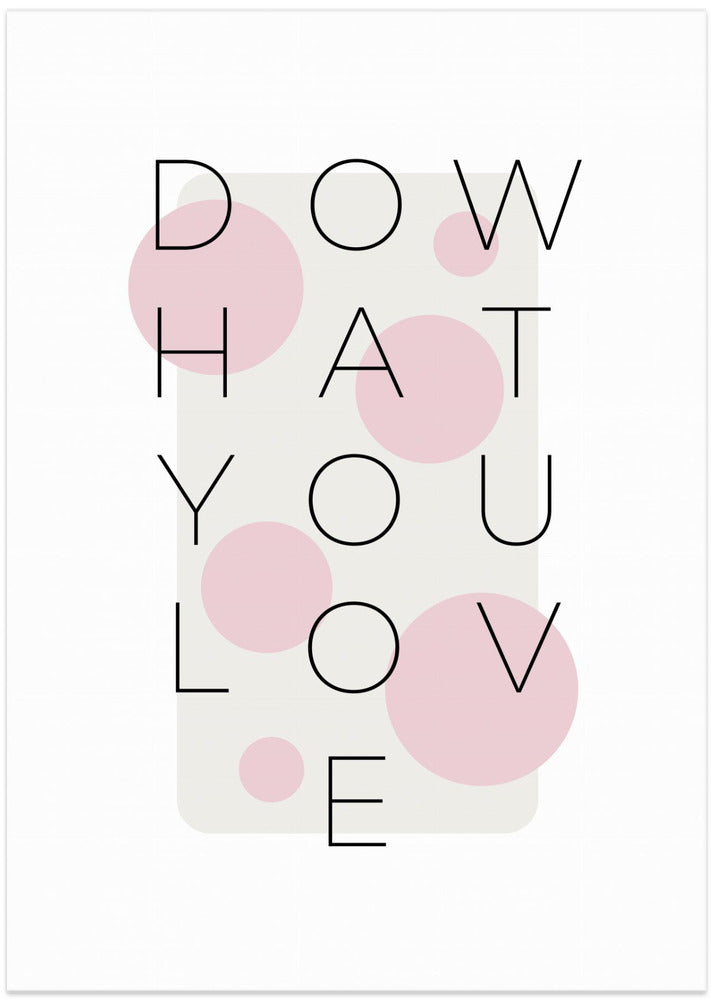 Art Prints of Do what you love - pink