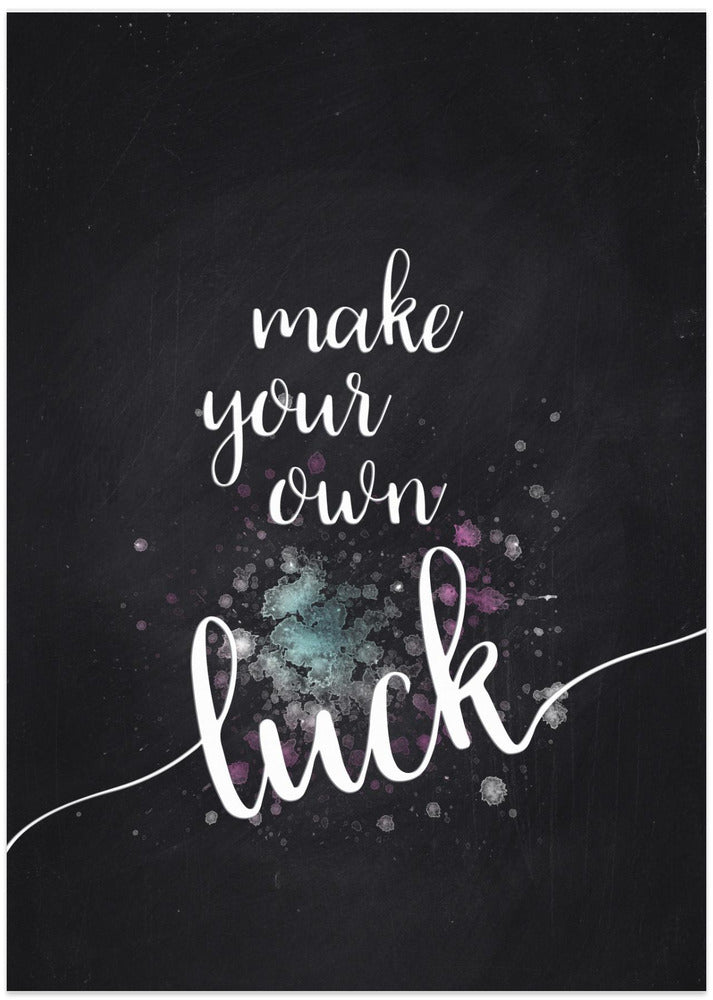 Text Art MAKE YOUR OWN LUCK