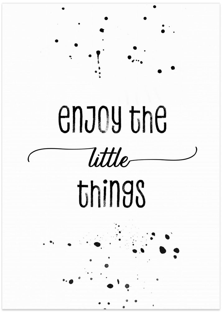 Enjoy the little things