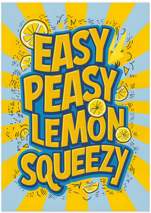 Art Prints of Easy Peasy Lemon Squeezy 2
