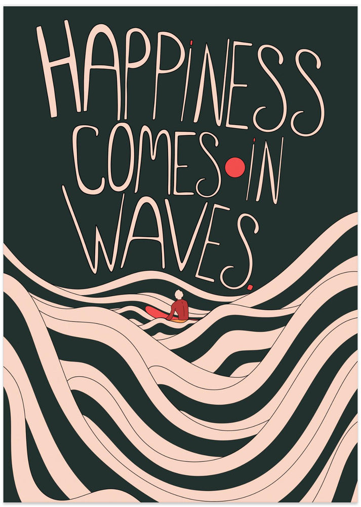 Happiness Comes In Waves