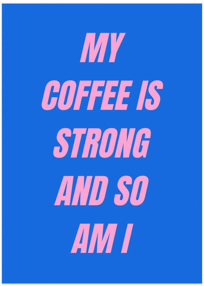 Strong Coffee