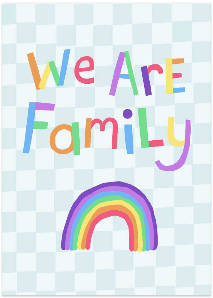 We Are Family in colorful letters above a rainbow