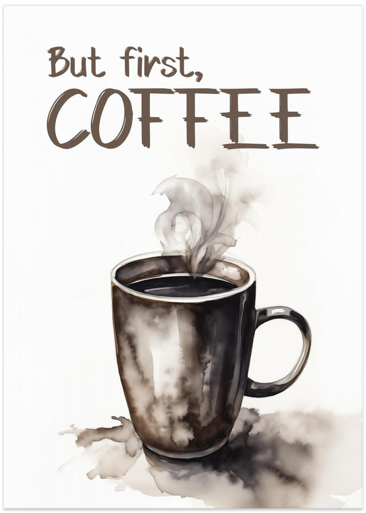 But First, Coffee
