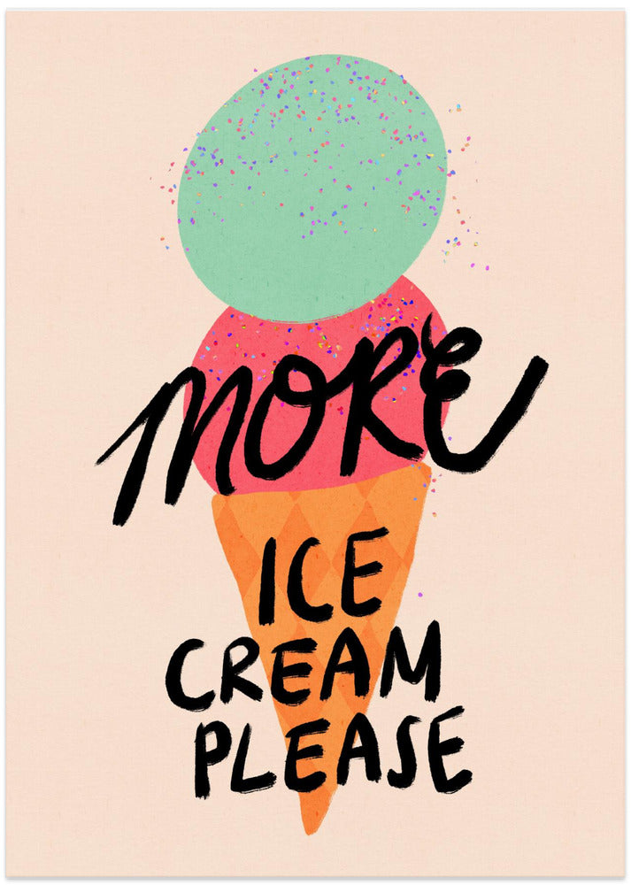 More Ice Cream Please Typography Poster