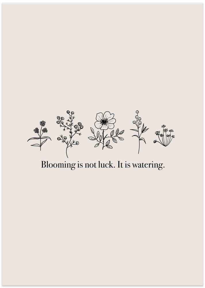 Blooming Is Not Luck