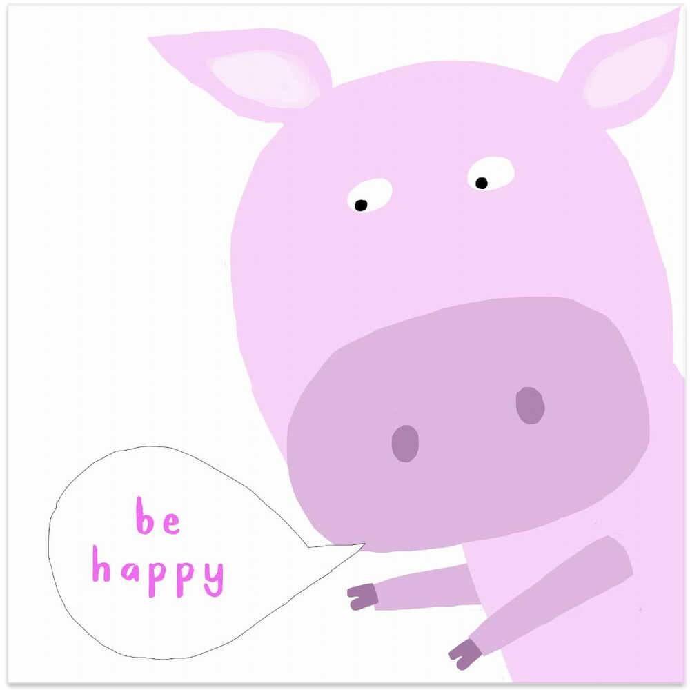 Be Happy Like A Pig! Cute Illustration with Positive Quote.