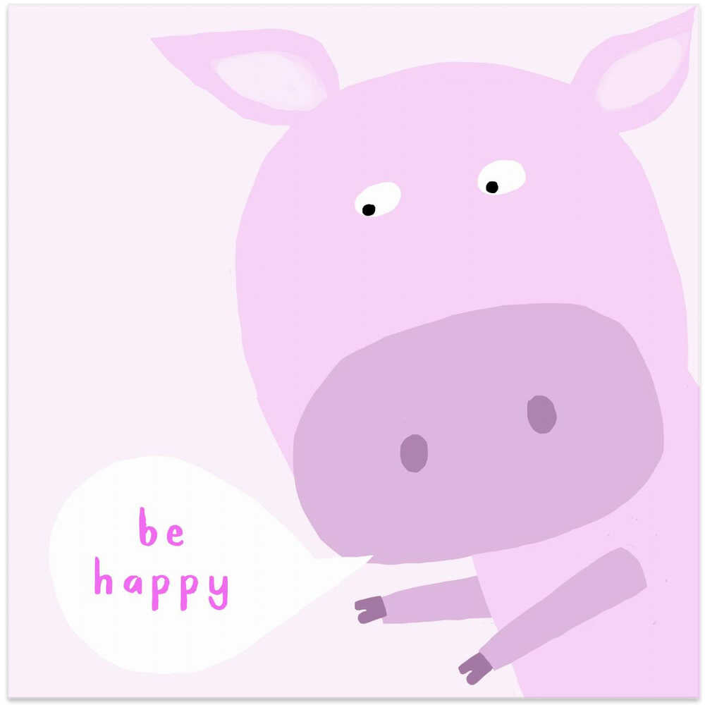 Be Happy Like a Pig!