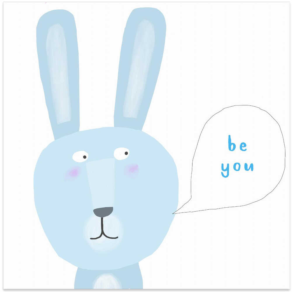 Be You! Blue / Grey Rabbit with Positive Quote by Carla Daly