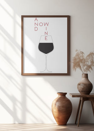 Art Prints of And Now Wine