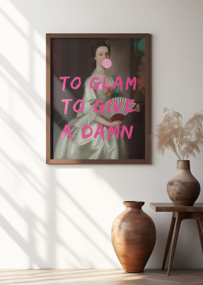 To Glam To Give A Damn