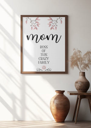 Art Prints of MOM Boss of this crazy family