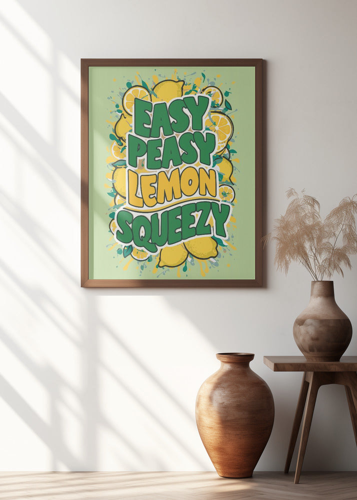 Art Prints of Easy Peasy Lemon Squeezy 1