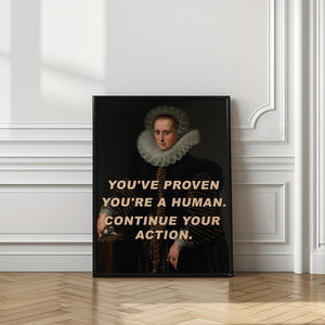 Art Prints of You've proven you're a human. Continue your action.