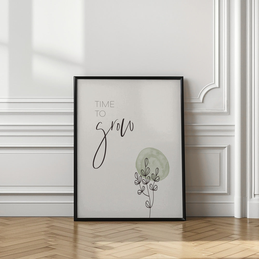 Art Prints of Time to grow