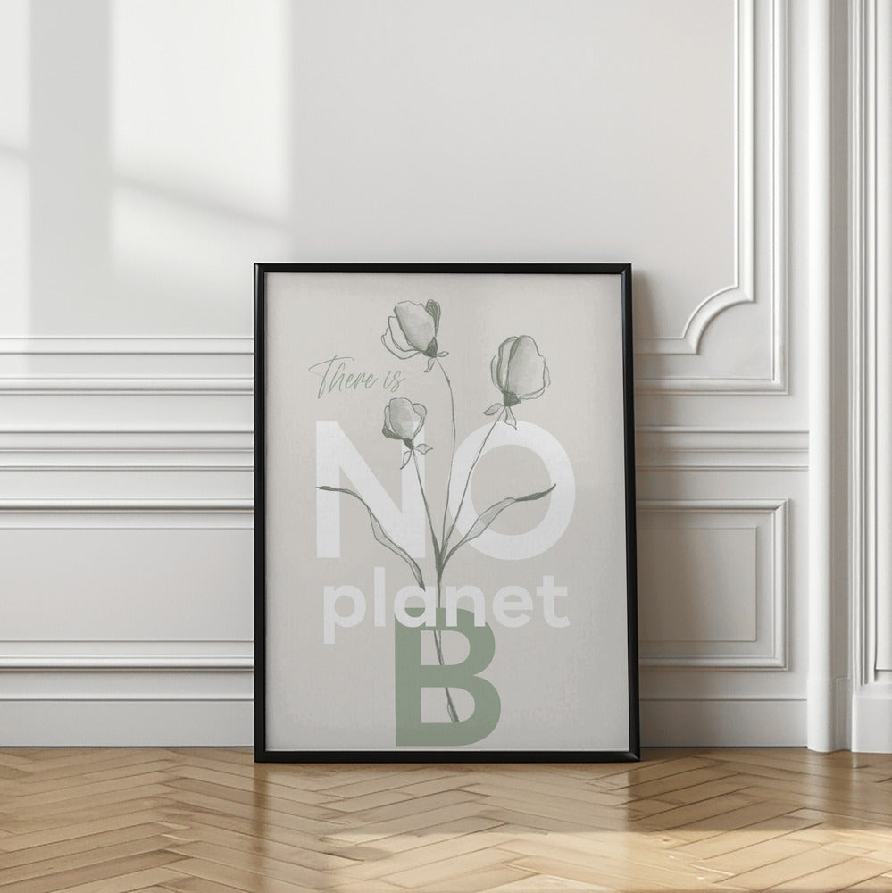 Art Prints of There is no planet B