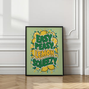 Art Prints of Easy Peasy Lemon Squeezy 1