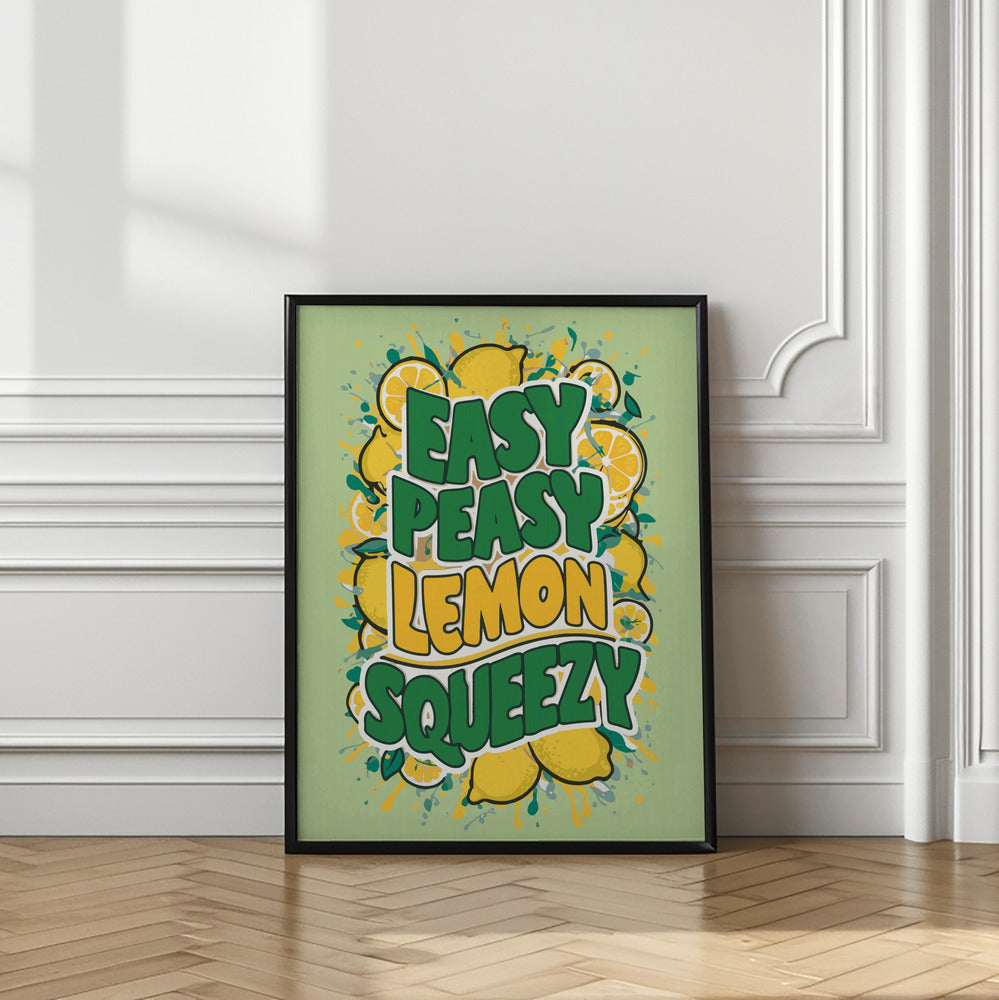 Art Prints of Easy Peasy Lemon Squeezy 1