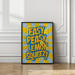 Art Prints of Easy Peasy Lemon Squeezy 2