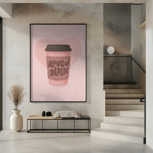 Art Prints of Love you a Latte