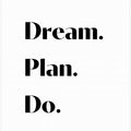 Dream Plan Do