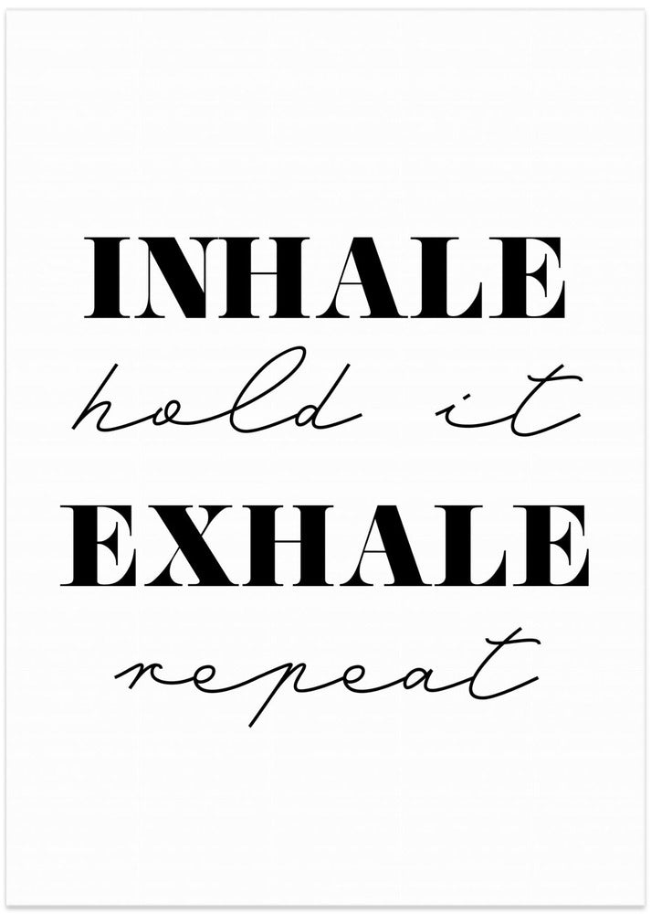 Inhale Exhale