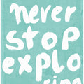 Never Stop Exploring