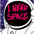 Art Prints of I need spece