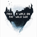 Art Prints of Walk on the wild side