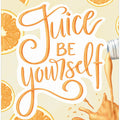 Art Prints of Juice be Yourself