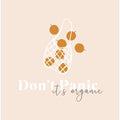 Don't Panic It's Organic