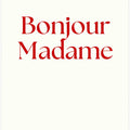 Bonjour Madame