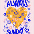 Art Prints of Always Sunday