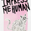 Cat Owner - Impress Me Human