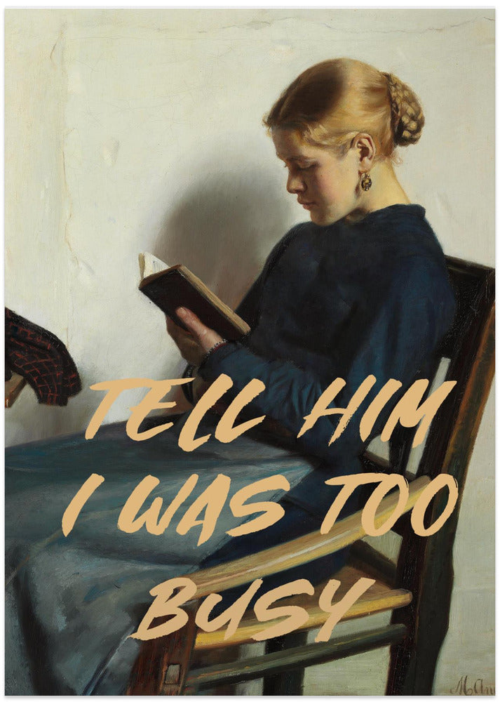 Tell Him I Was To Busy