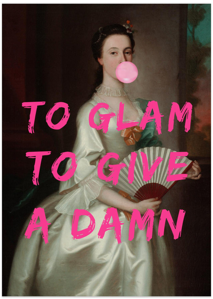 To Glam To Give A Damn