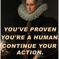 Art Prints of You've proven you're a human. Continue your action.