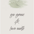 Art Prints of Go green - Love earth
