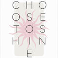 Art Prints of Choose to shine - pink