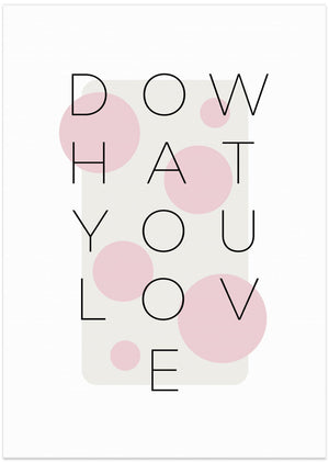 Art Prints of Do what you love - pink