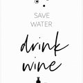 Art Prints of SAVE WATER – DRINK WINE