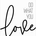 Art Prints of Do what you love